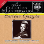 Album artwork for La Gran Coleccion Del 60 Aniversario CBS -Enrique Guzman by Enrique Guzman
