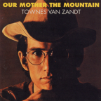 Album artwork for Our Mother the Mountain by Townes Van Zandt