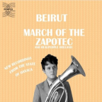 Album artwork for March of the Zapotec & Realpeople: Holland by Beirut