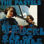 Album artwork for Truckload Of Trouble by The Pastels