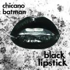 Album artwork for Black Lipstick by Chicano Batman