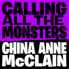 Album artwork for Calling All the Monsters by China Anne McClain