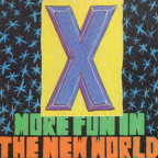 Album artwork for More Fun in the New World by X