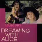 Album artwork for Dreaming With Alice by Mark Fry