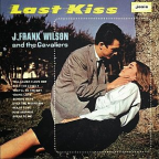 Album artwork for Last Kiss by J. Frank Wilson & The Cavaliers