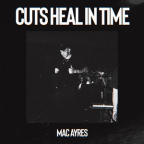 Album artwork for Cuts Heal in Time - Single by Mac Ayres