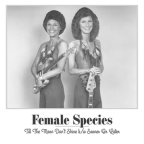 Album artwork for Till The Moon Don’t Shine b/w Sooner Or Later by Female Species